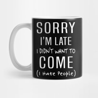 Sorry i am late Mug